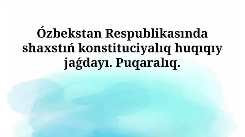 Ózbekstan Respublikasında shaxstıń konstituciyalıq huqıqıy jaǵdayı