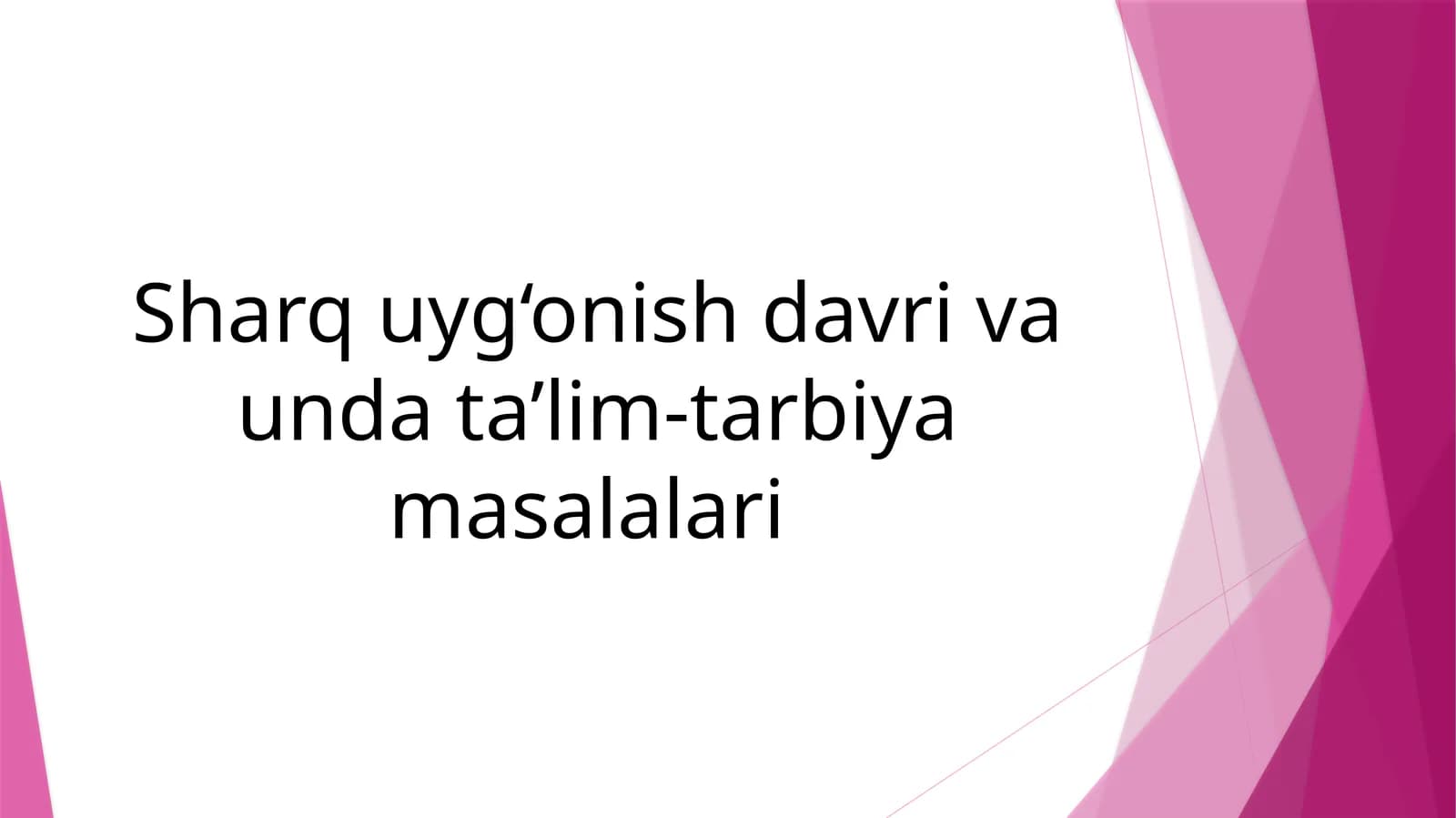 Sharquyg‘onishdavriningta'lim-tarbiyamasalalari