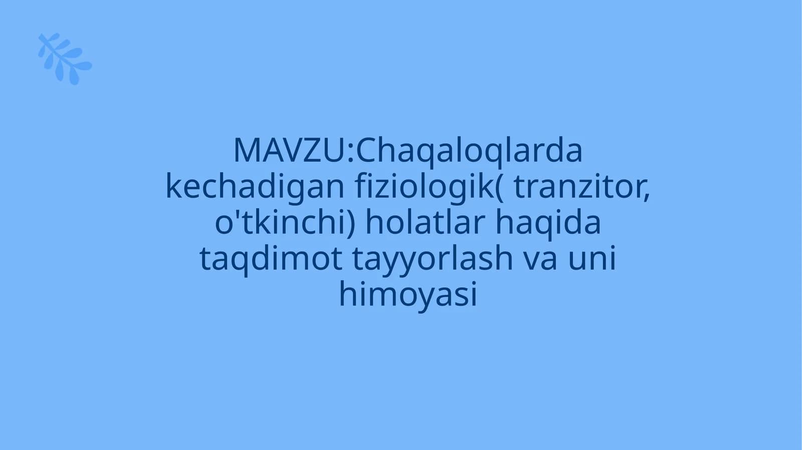 Chaqaloqlarda kechadigan fiziologik holatlar