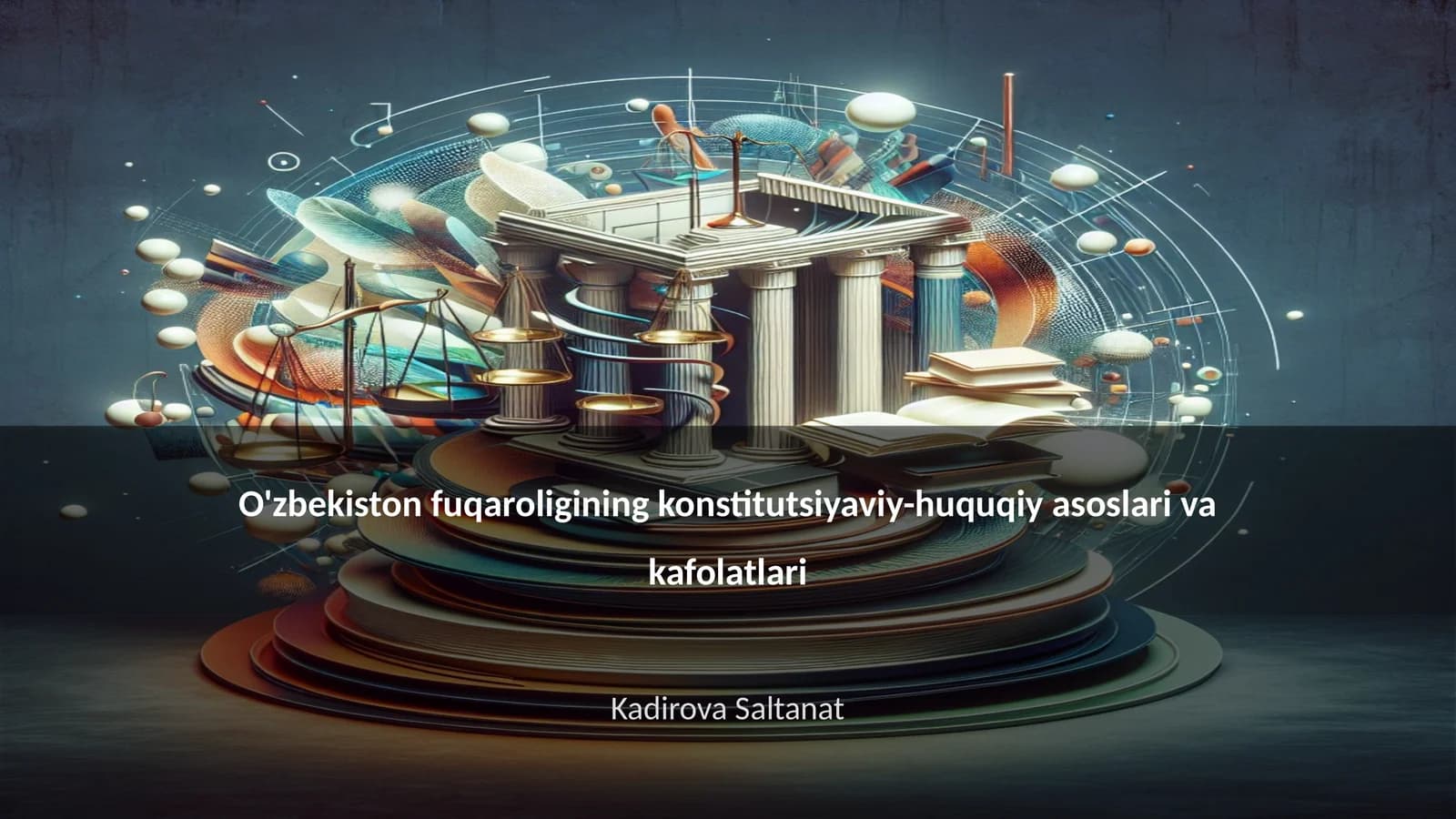 O'zbekiston fuqaroligining konstitutsiyaviy-huquqiy asoslari va kafolatlari