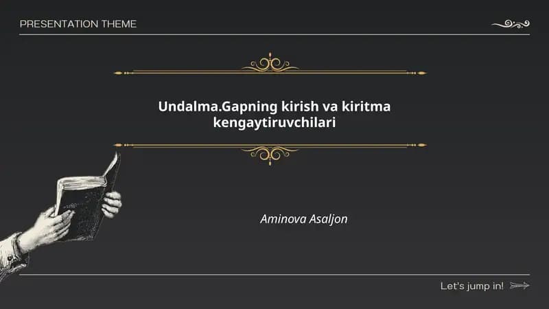 Undalma.Gapning kirish va kiritma kengaytiruvchilari