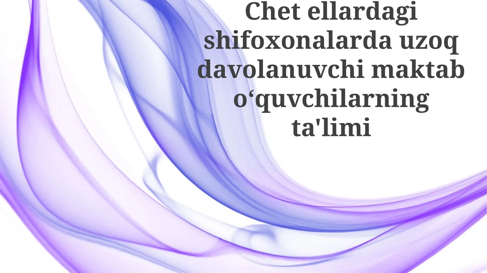 Chet eldagishifoxonalardauzoqdavolanuvchimaktabo‘quvchilarningta'limi