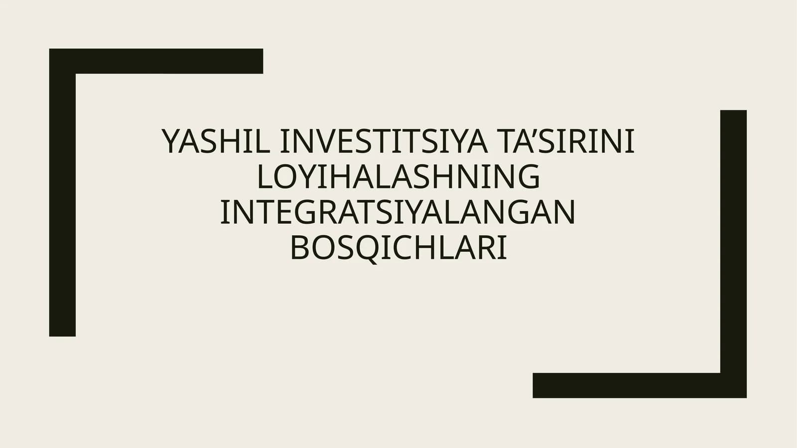 YASHIL INVESTITSIYA TA’SIRINI LOYIHALASHNING INTEGRATSIYALANGAN BOSQICHLARI