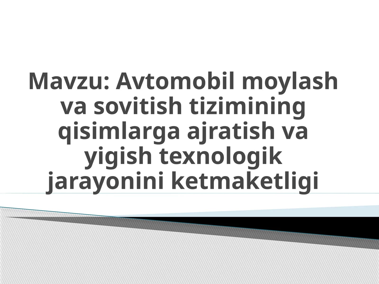 Avtomobilmoylash vasovitishtizimining qisimlarga ajratish vay igish texnologik jarayonini ketmaketligi