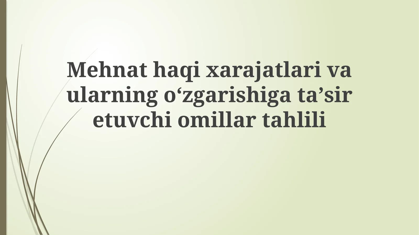 Mehnathaqixarajatlarivaularningoʻzgarishigataʼsiretuvchiomillartahlili