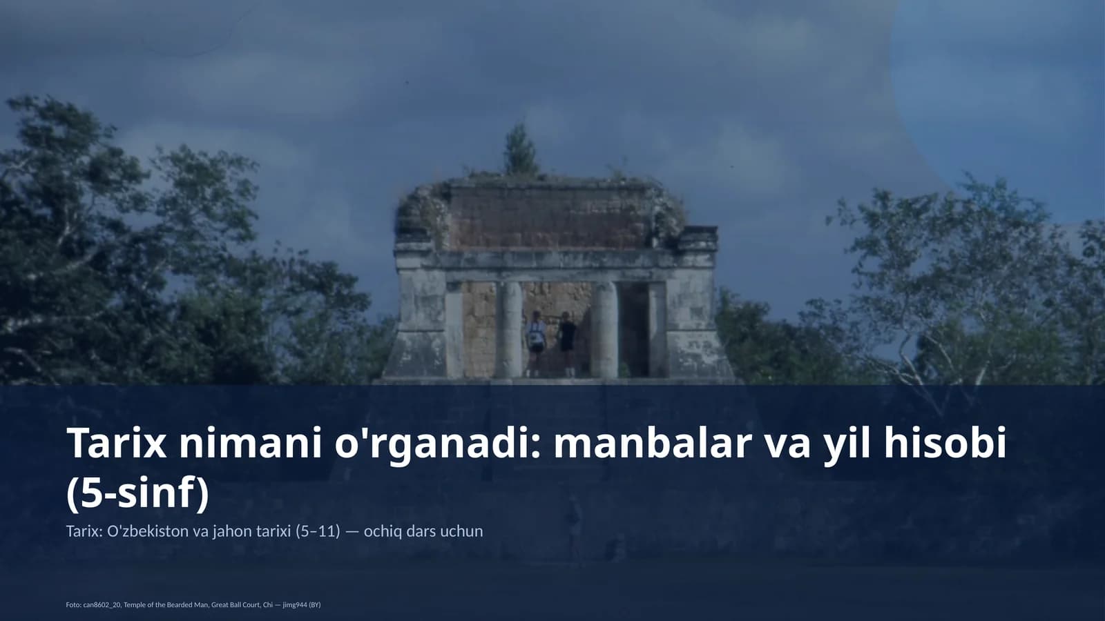Tarix nimani o'rganadi: manbalar va yil hisobi (5-sinf)