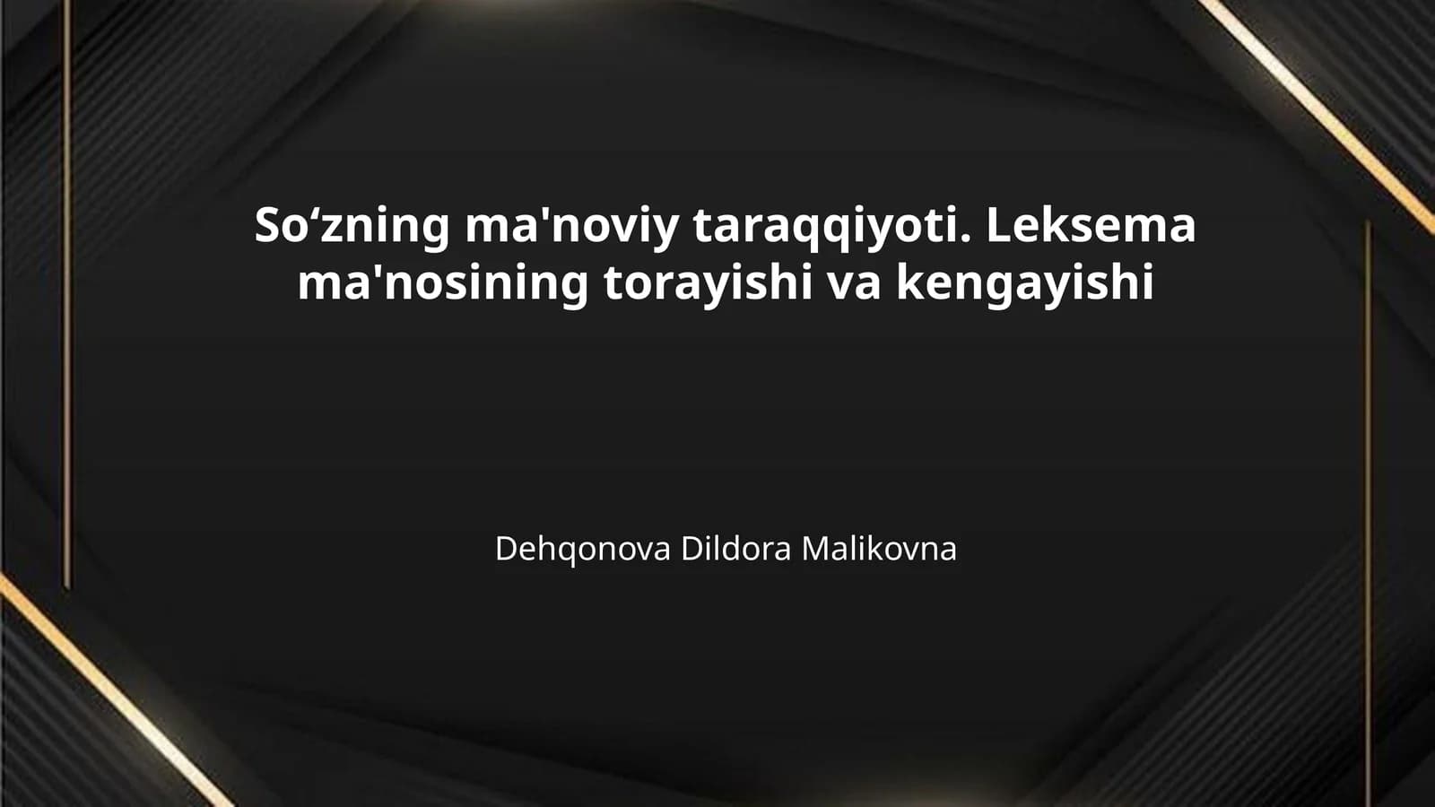 Soʻzning ma'noviy taraqqiyoti. Leksema ma'nosining torayishi va kengayishi