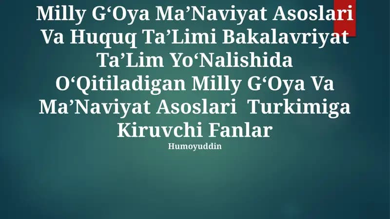 Milly GʻOya MaʼNaviyat Asoslari Va Huquq TaʼLimi Bakalavriyat TaʼLim YoʻNalishida OʻQitiladigan Milly GʻOya Va MaʼNaviyat Asoslari Turkimiga Kiruvchi Fanlar