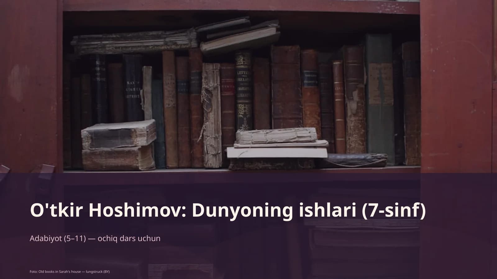 O'tkir Hoshimov: Dunyoning ishlari (7-sinf)