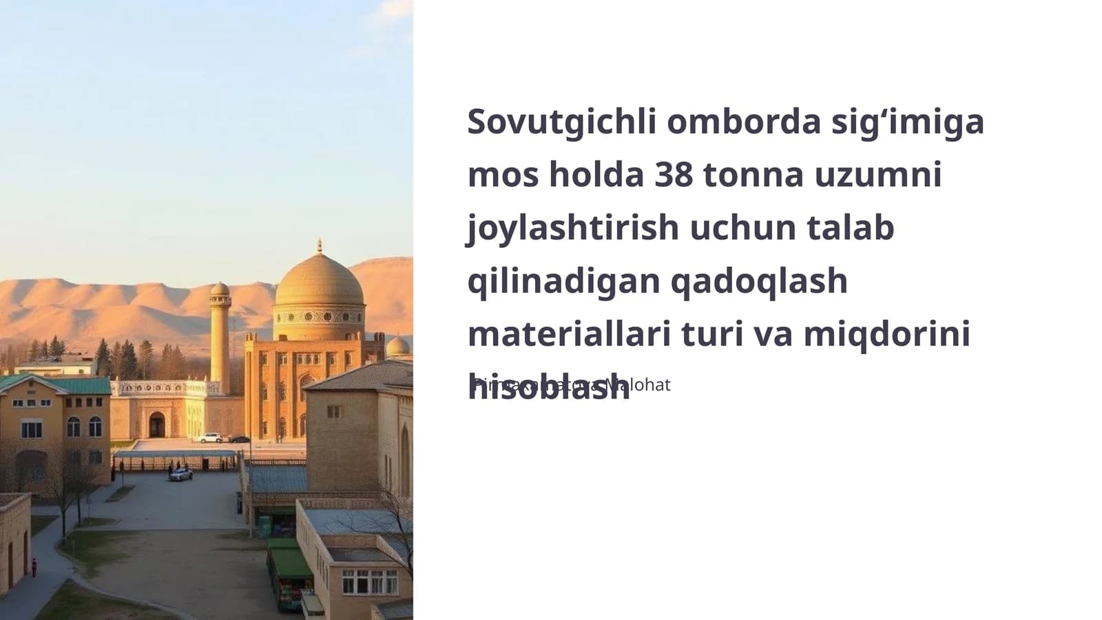 Sovutgichli omborda sig‘imiga mos holda 38 tonna uzumni joylashtirish uchun talab qilinadigan qadoqlash materiallari turi va miqdorini hisoblash