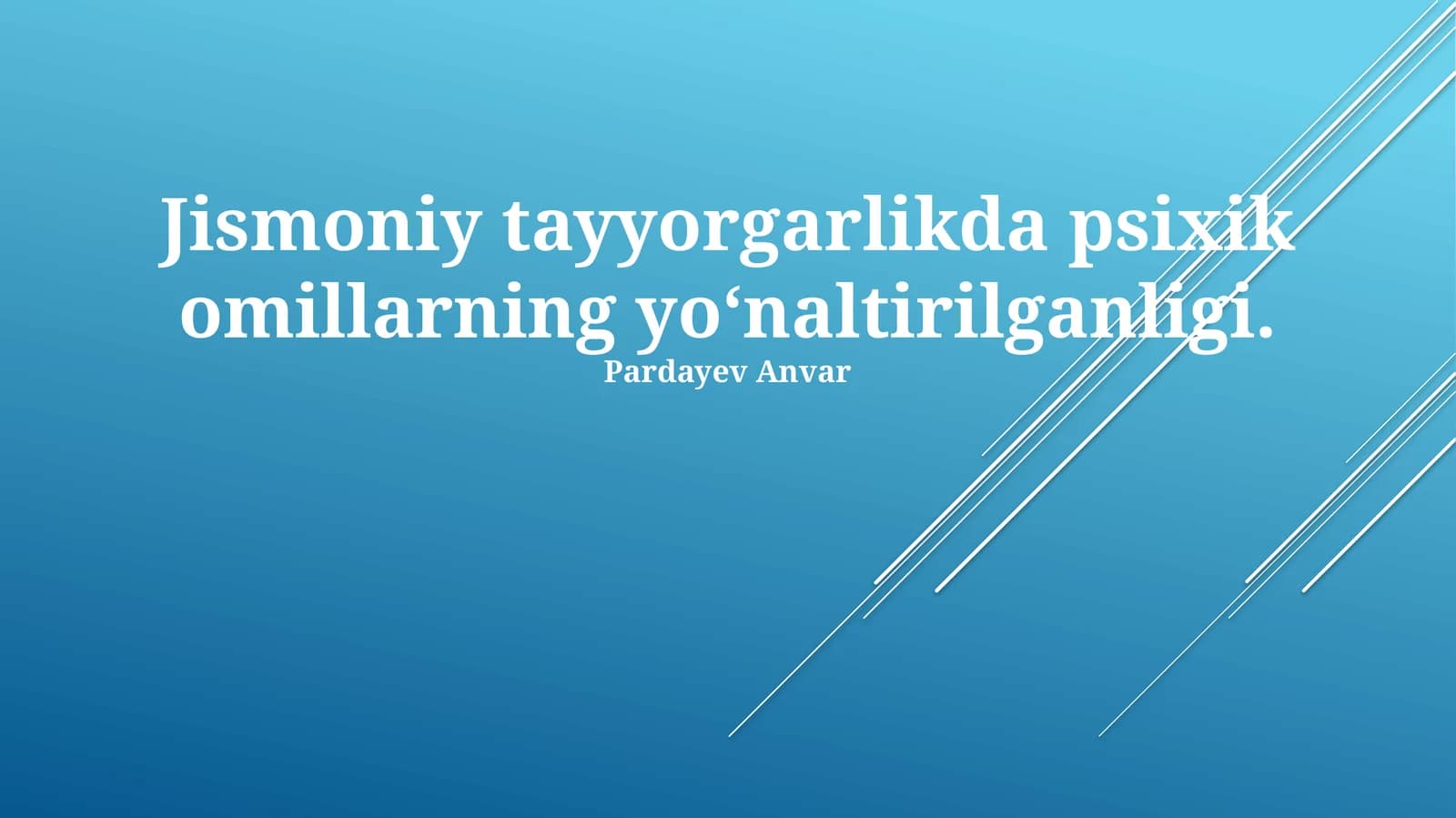 Jismoniy tayyorgarlikda psixik omillarning yoʻnaltirilganligi