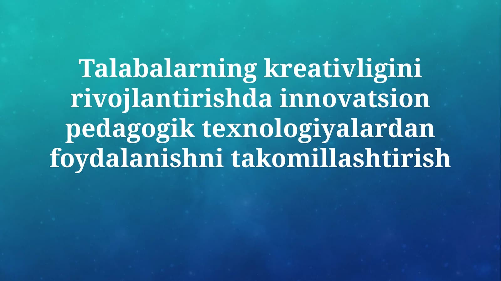 Zamonaviy ta'lim texnologiyalari