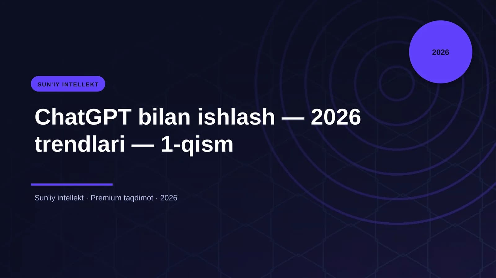 ChatGPT bilan ishlash — 2026 trendlari — 1-qism