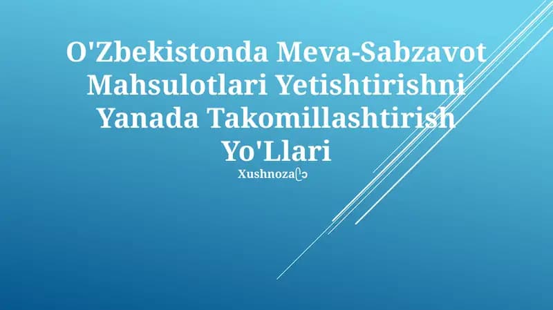 Meva-Sabzavot Mahsulotlari Yetishtirishni Yanada Takomillashtirish Yo'Llari