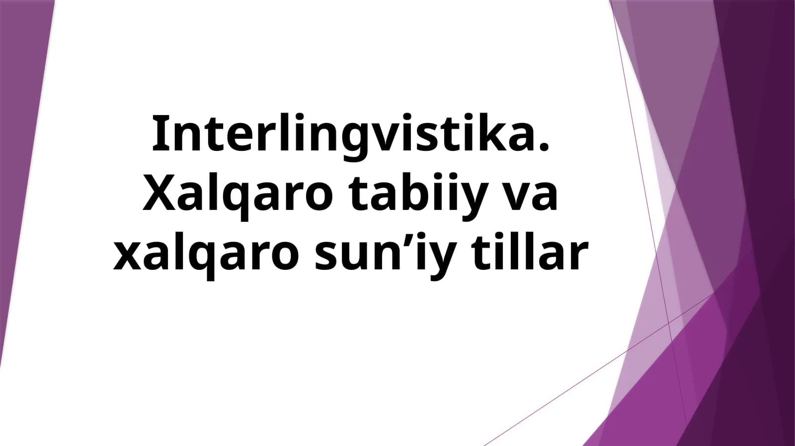 Interlingvistika. Xalqaro tabiiy va xalqaro sun’iy tillar