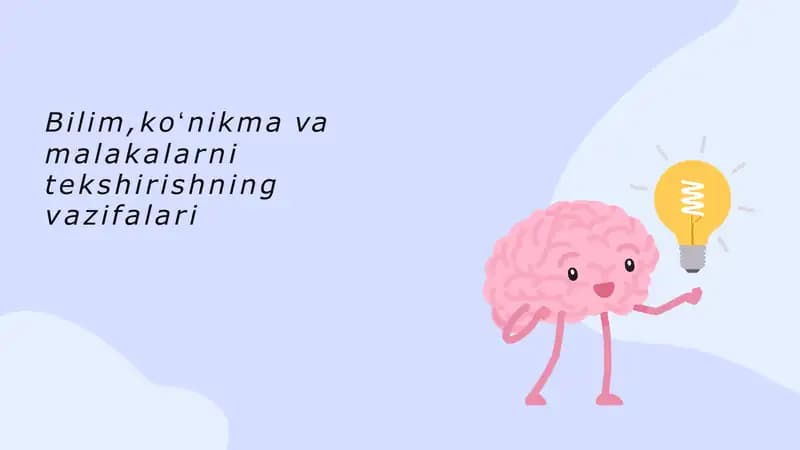 Bilim,koʻnikma va malakalarni tekshirishning vazifalari