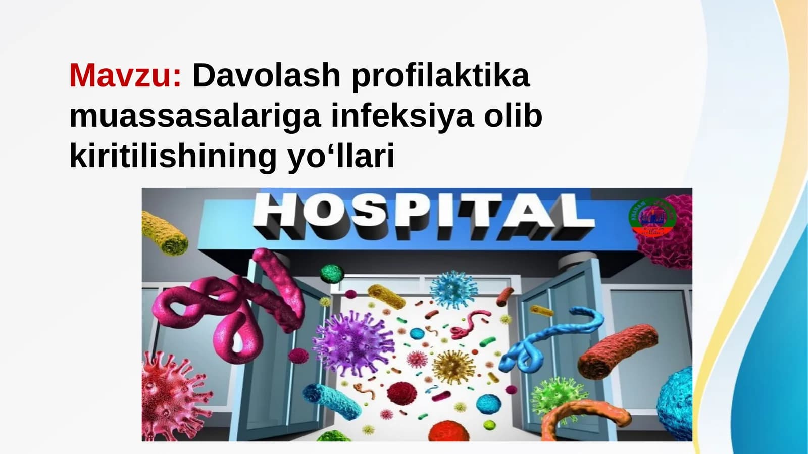 Davolash profilaktika muassasalariga infeksiya olib kiritilishining yoʻllari  DPMga infeksiya olib kiritilishining yoʻllari