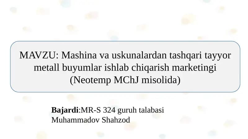 Mashina va uskunalardan tashqari tayyor metall buyumlar ishlab chiqarish marketingi (Neotemp MChJ misolida)