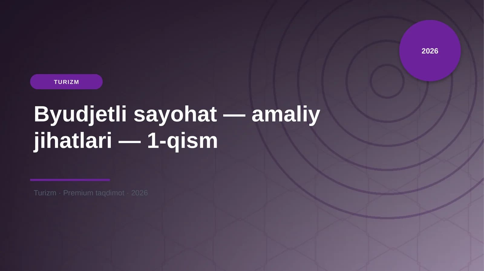 Byudjetli sayohat — amaliy jihatlari — 1-qism