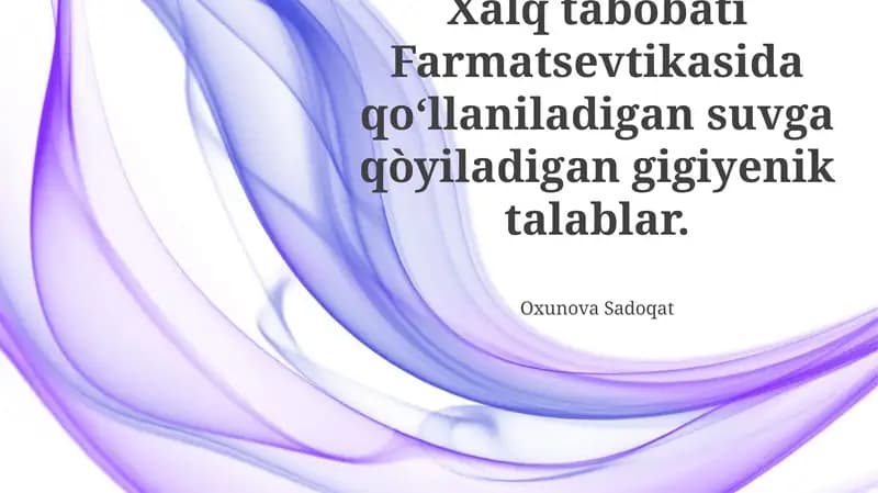 Xalq tabobati Farmatsevtikasida qoʻllaniladigan suvga qòyiladigan gigiyenik talablar