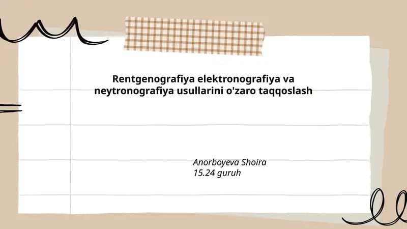 Rentgenografiya elektronografiya va neytronografiya usullarini o'zaro taqqoslash