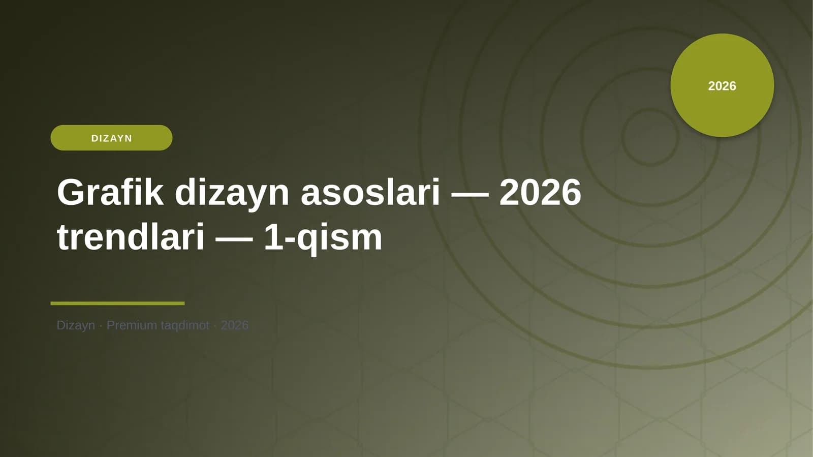Grafik dizayn asoslari — 2026 trendlari — 1-qism