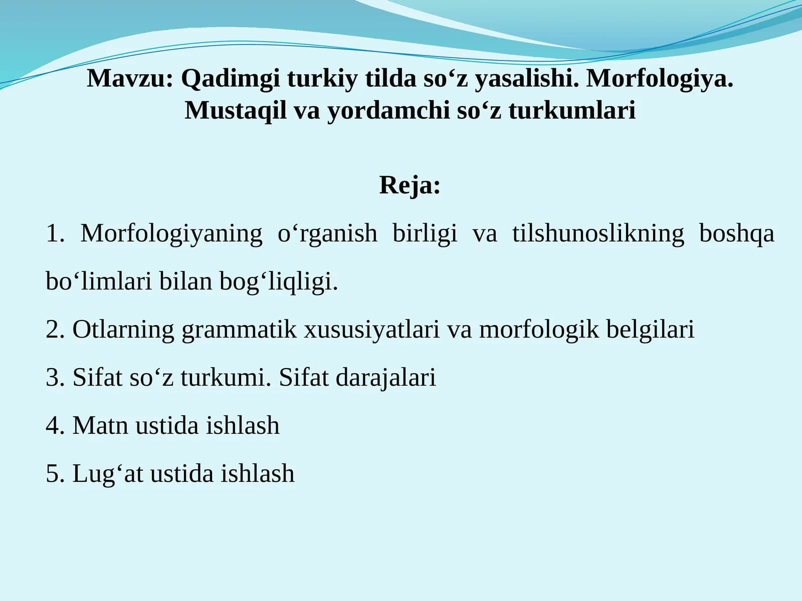 Qadimgi turkiy tilda so‘z yasalishi. Morfologiya. Mustaqil va yordamchi so‘z turkumlari