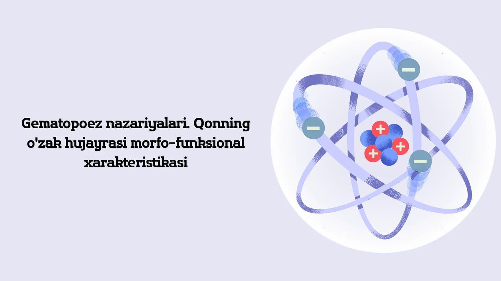 Gematopoez nazariyalari. Qonning o'zak hujayrasi morfo-funksional xarakteristikasi