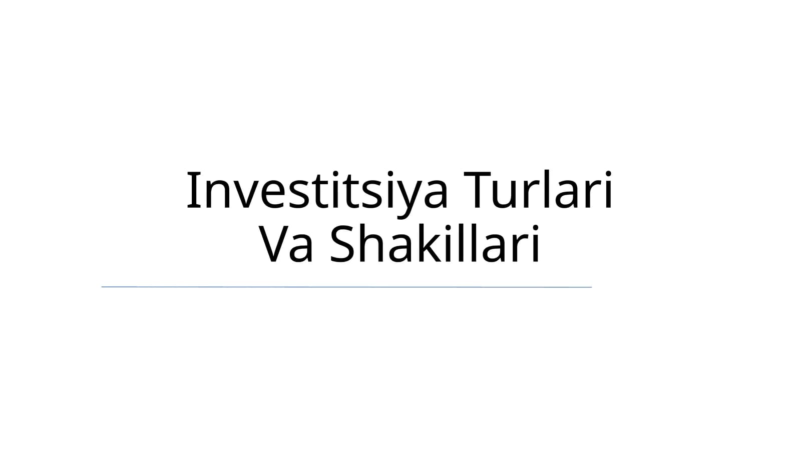 Investitsiya Turlari Va Shakillari