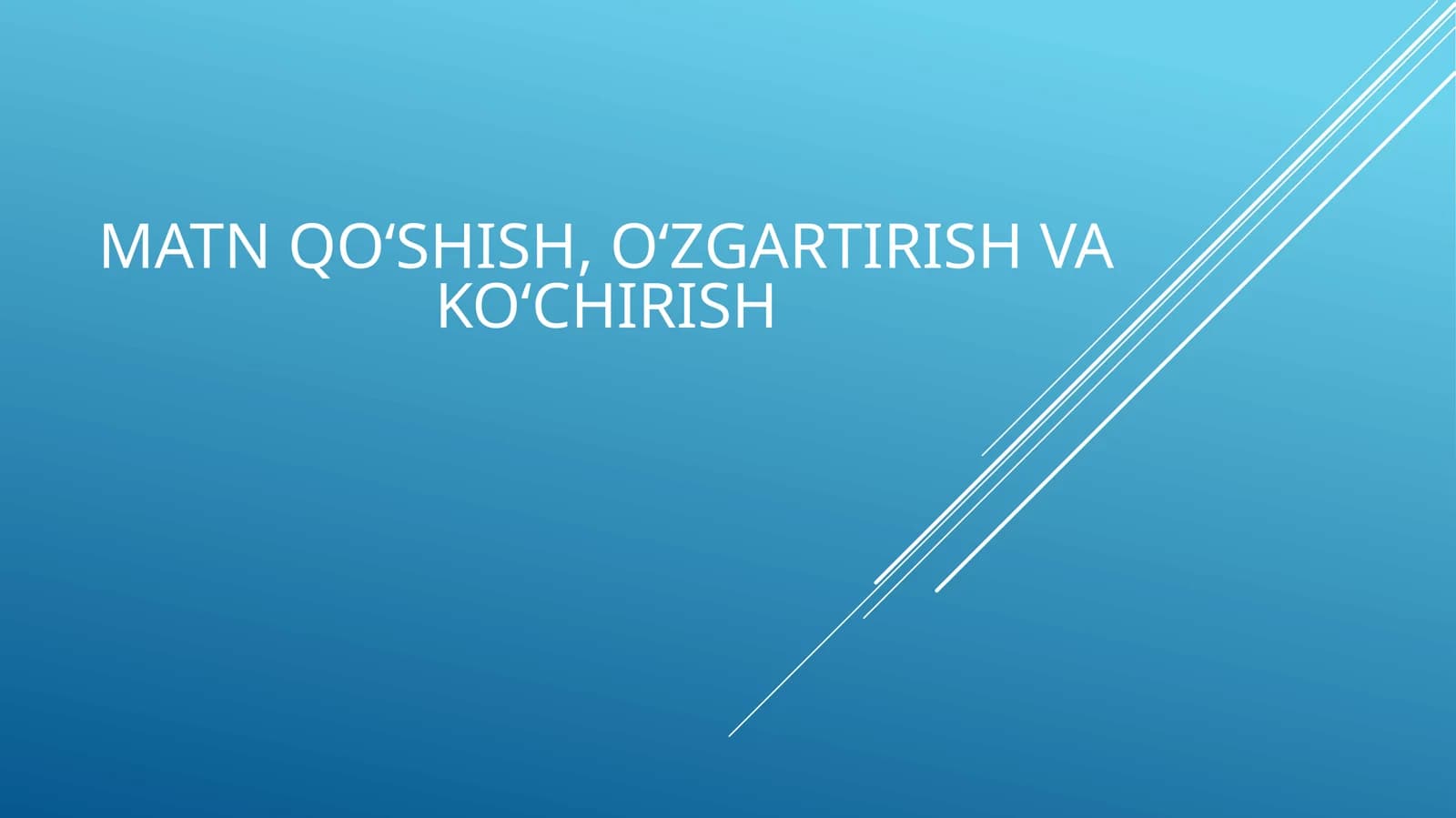 Matn qoʻshish, oʻzgartirish va koʻchirish