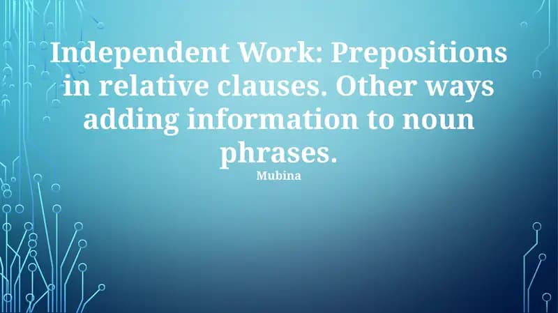 Independent Work: Prepositions in Relative Clauses