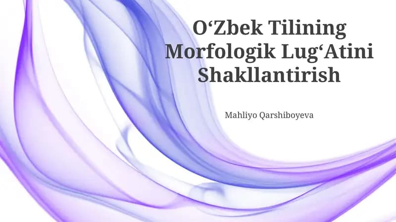 Oʻzbek Tilining Morfologik LugʻAtini Shakllantirish