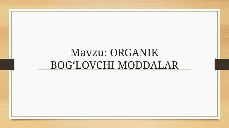 ORGANIK BOG‘LOVCHI MODDALAR