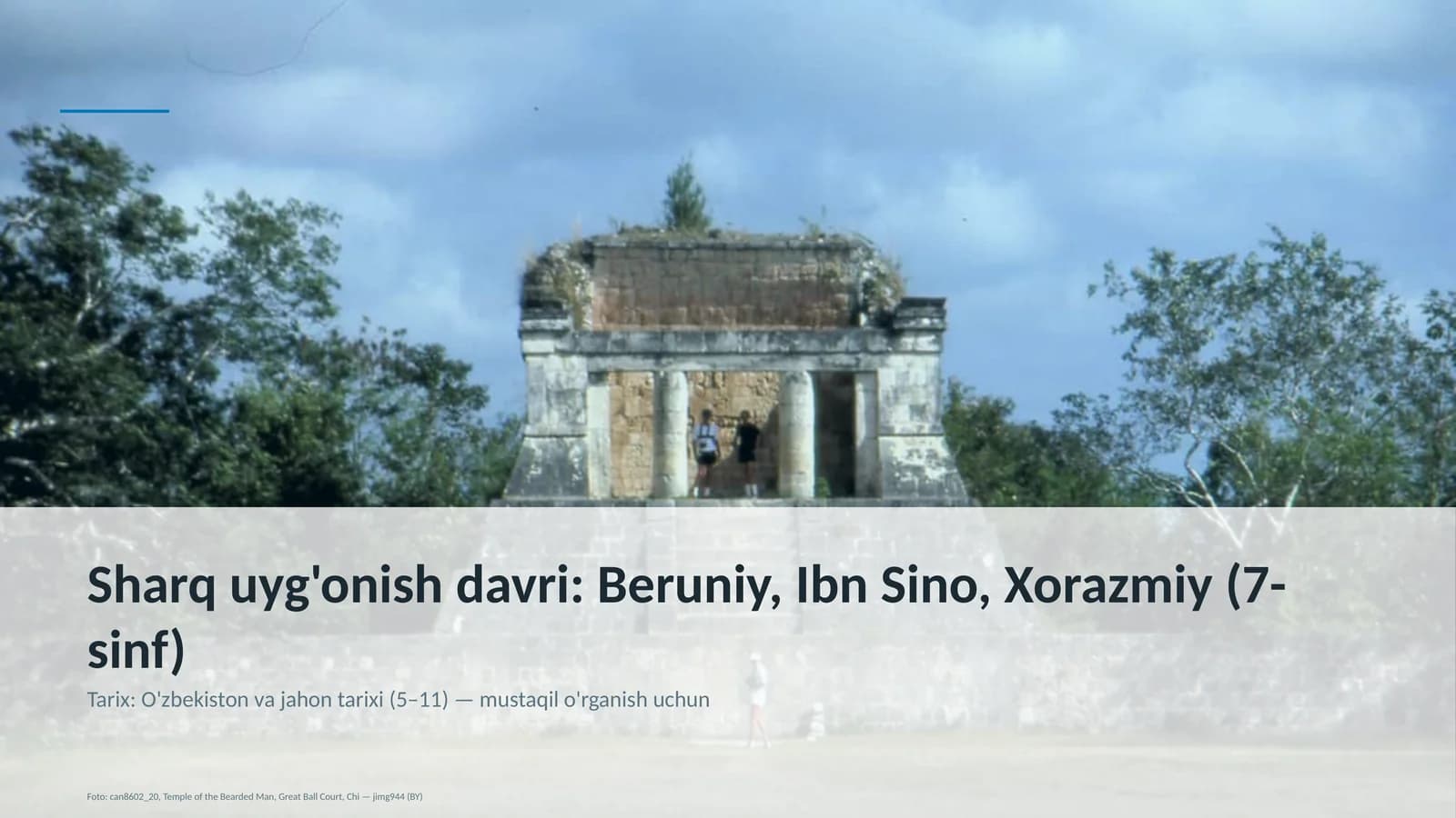Sharq uyg'onish davri: Beruniy, Ibn Sino, Xorazmiy (7-sinf)