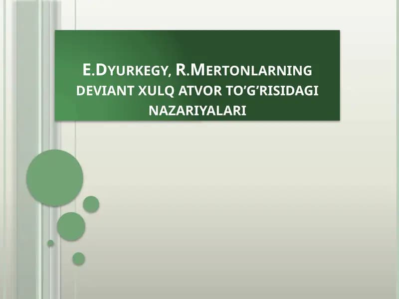 E.Dyurkegy,R.Mertonlarning deviant xulqat vorto’g’risi