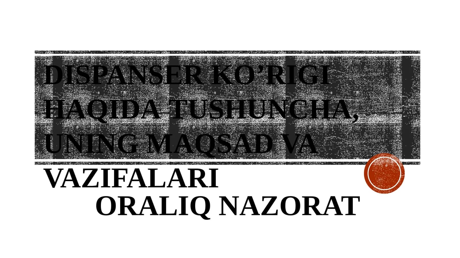 Dispanser ko’rigi haqida tushuncha, uning maqsad va vazifalari