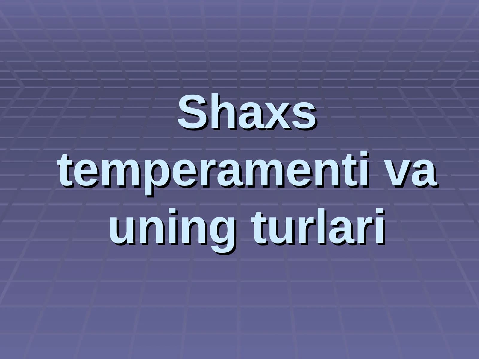 Shaxs temperamenti va uning turlari