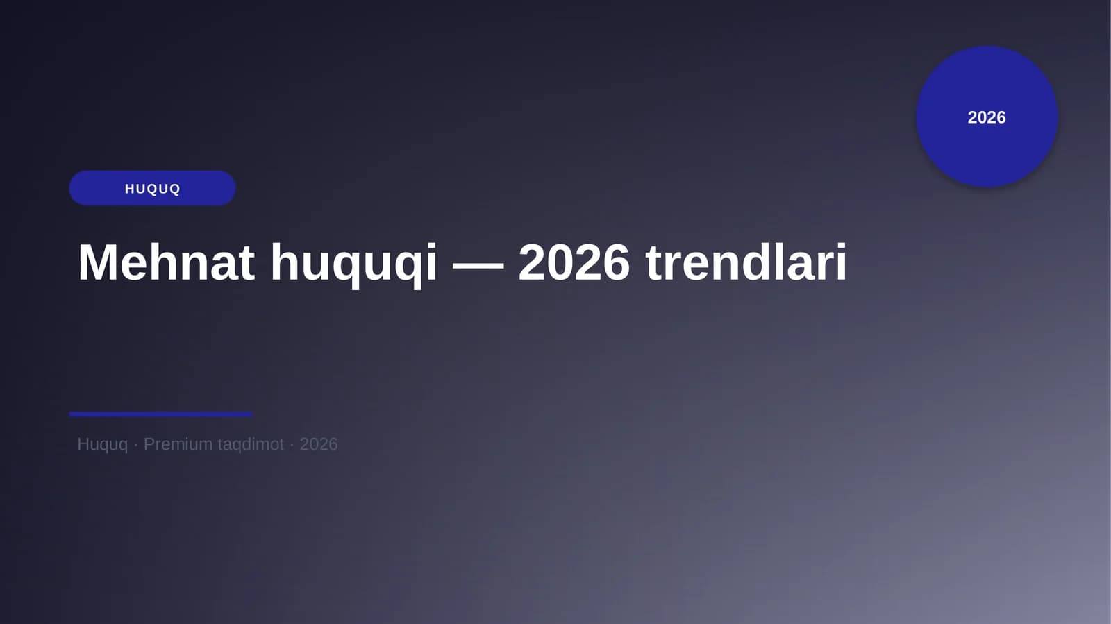 Mehnat huquqi — 2026 trendlari
