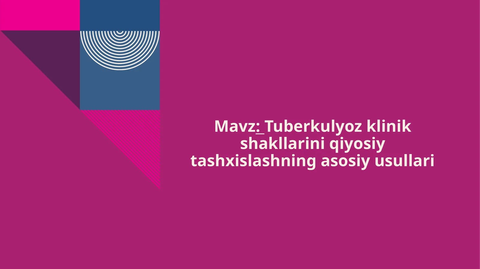 Tuberkulyoz klinik shakllarini qiyosiy tashxislashning asosiy usullari