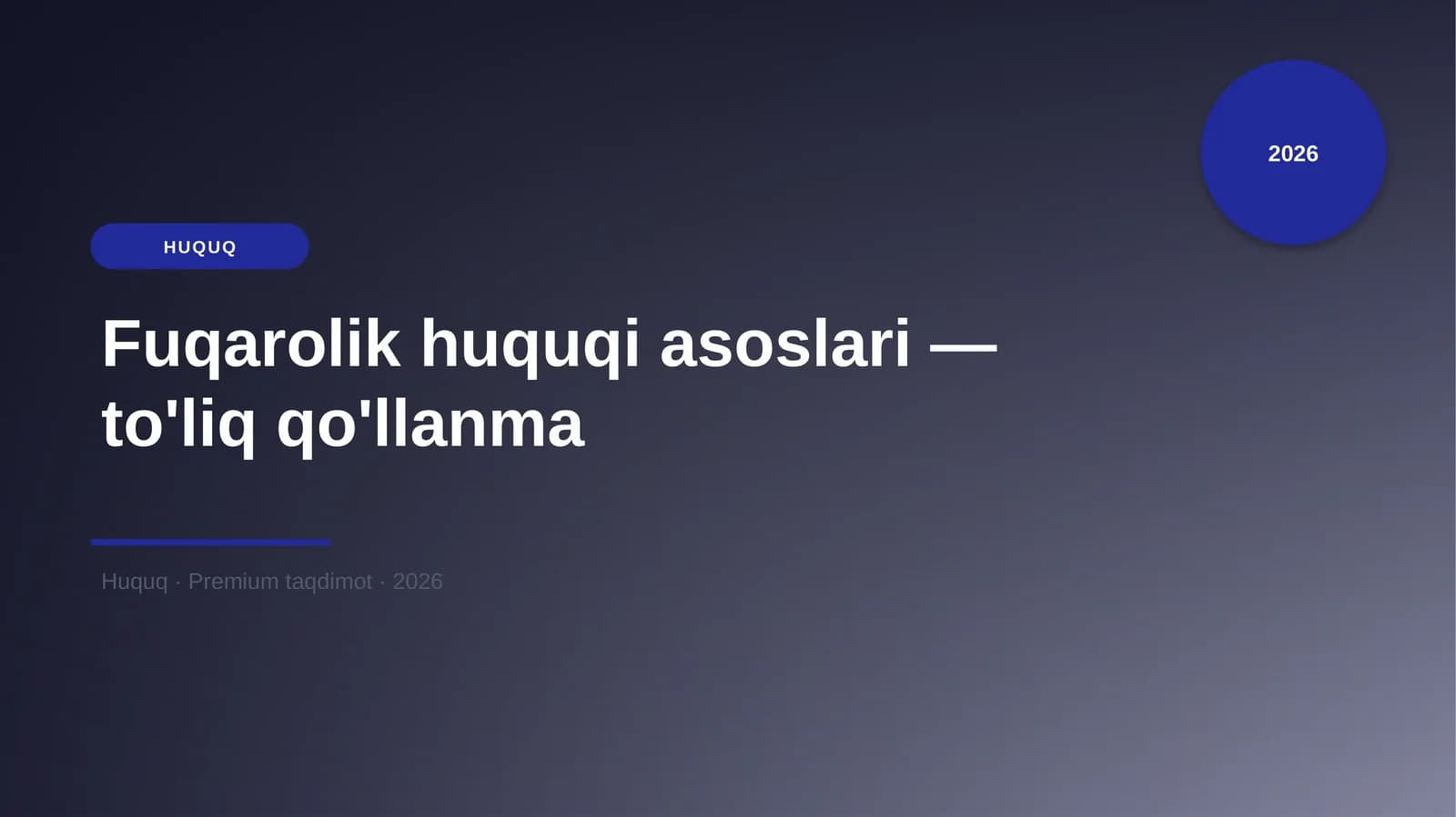 Fuqarolik huquqi asoslari — to'liq qo'llanma