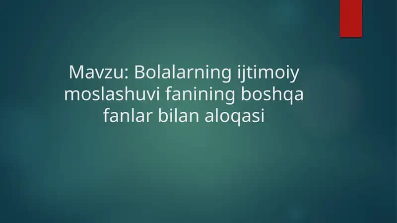 Bolalarning ijtimoiy moslashuvi fanining boshqa fanlar bilan aloqasi