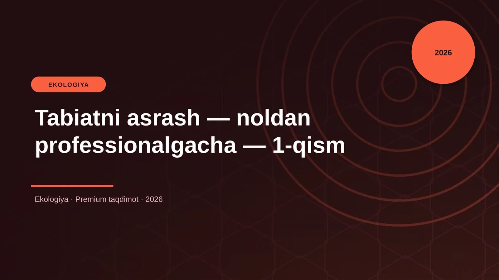 Tabiatni asrash — noldan professionalgacha — 1-qism