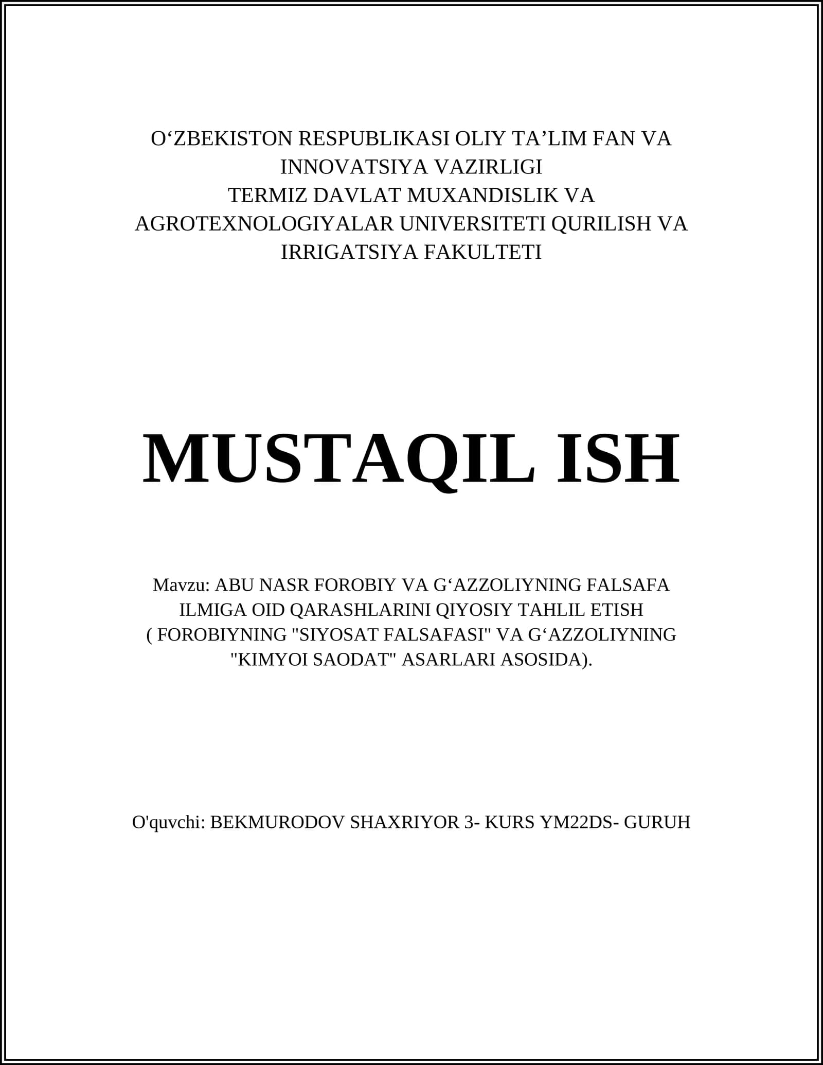 ABU NASR FOROBIY VA GʻAZZOLIYNING FALSAFA ILMIGA OID QARASHLARINI QIYOSIY TAHLIL ETISH ( FOROBIYNING "SIYOSAT FALSAFASI" VA GʻAZZOLIYNING "KIMYOI SAODAT" ASARLARI ASOSIDA)