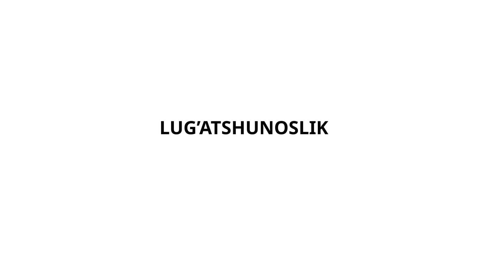 Lug'atshunoslik fani asoslari