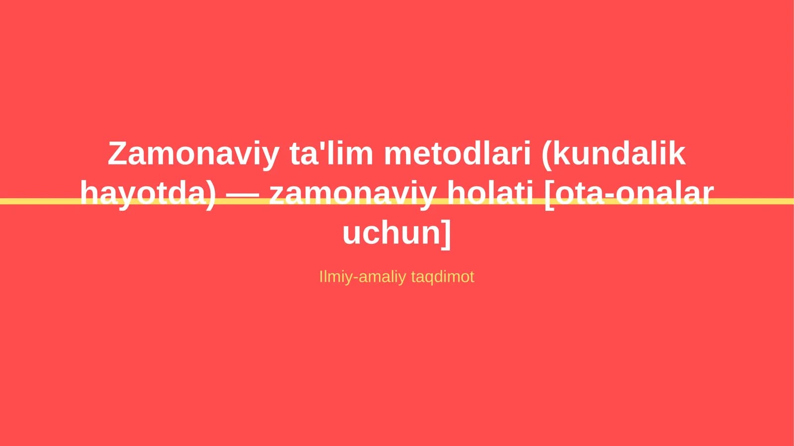 Zamonaviy ta'lim metodlari (kundalik hayotda) — zamonaviy holati [ota-onalar uchun]