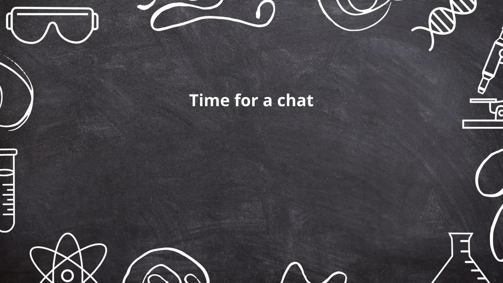 Time for a chat
