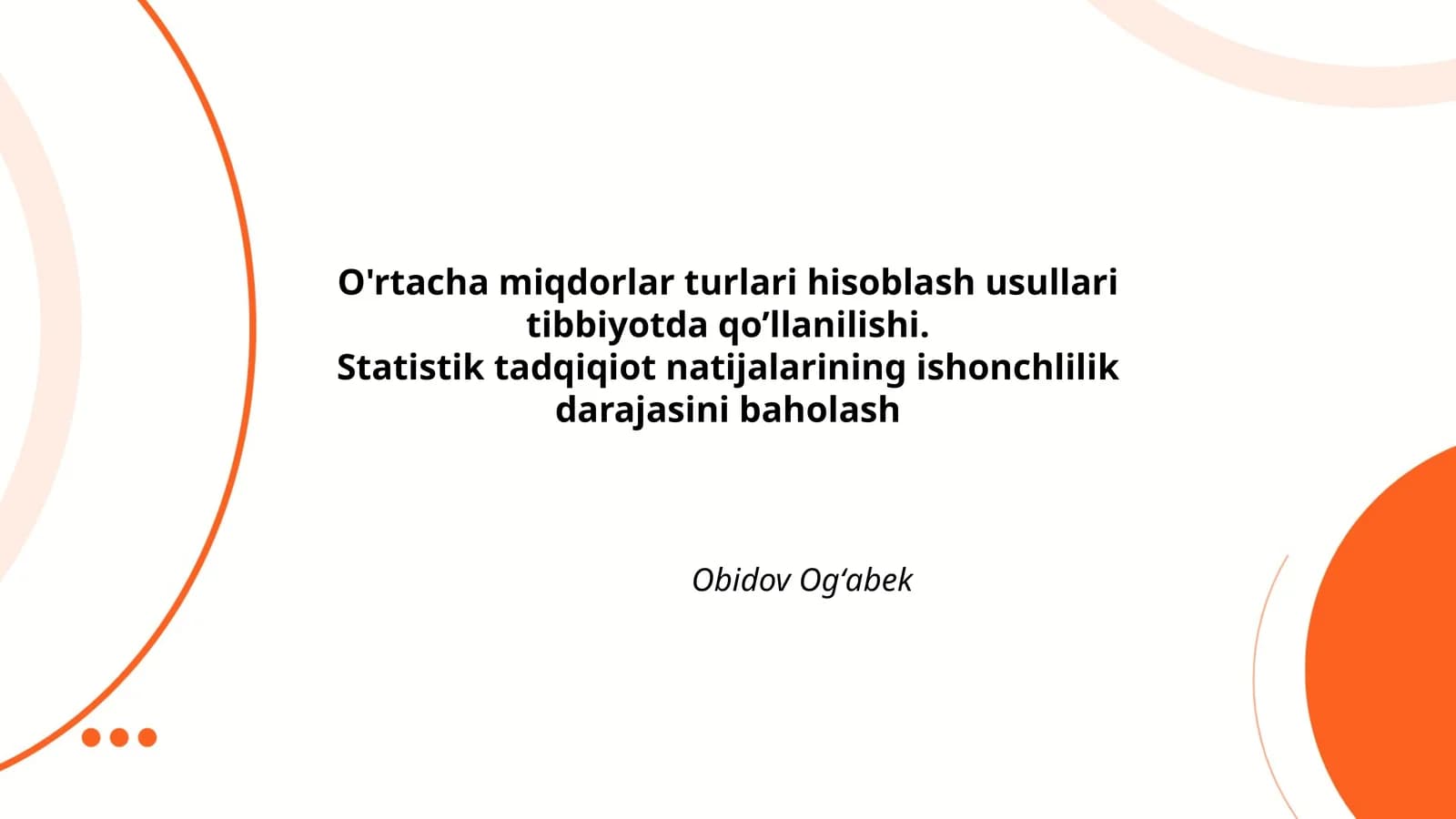 O'rtacha miqdorlar turlari hisoblash usullari tibbiyotda qo'llanilishi