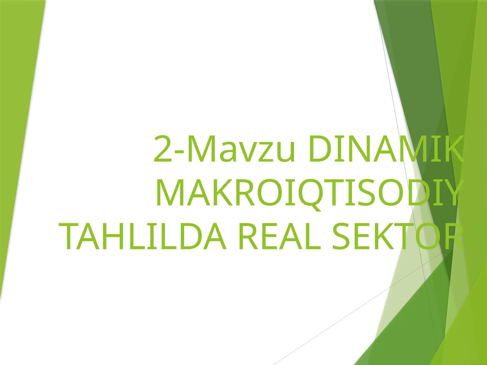 DINAMIK MAKROIQTISODIY TAHLILDA REAL SEKTOR