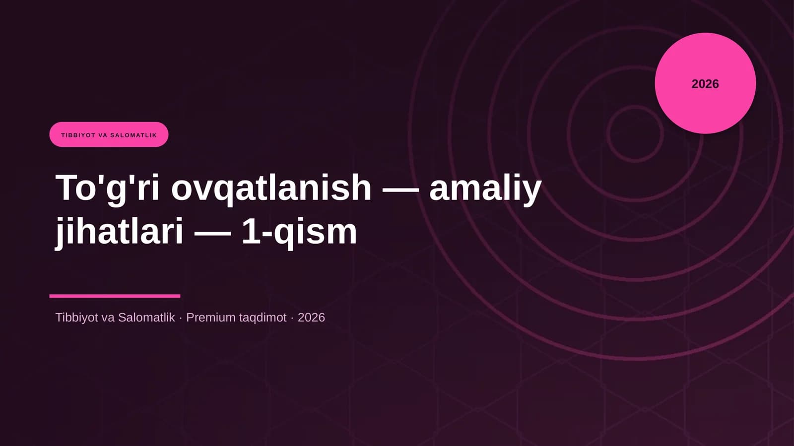 To'g'ri ovqatlanish — amaliy jihatlari — 1-qism