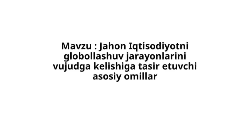 Jahon Iqtisodiyotni Globallashtirish Jarayonlari